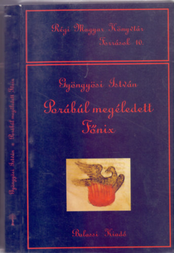 Porbl megledett Fnix - avagy Kemny Jnos emlkezete (Rgi Magyar Knyvtr - Forrsok - Jankovics Jzsef utszavval)