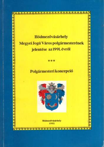 Kovcs Istvn - Hdmezvsrhely megyei jog vros polgrmesternek jelentse az 1991. vrl