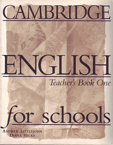 Andrew Littlejohn; Diana Hicks - Cambridge English for schools Teacher's Book 1