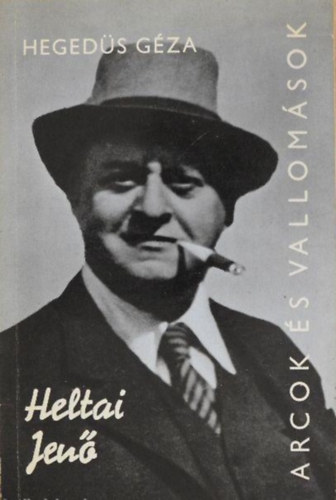 Heltai Jen�  - Alkot�sai �s vallom�sai t�kr�ben  -  Arcok �s vallom�sok