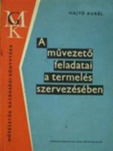 A mvezet feladatai a termels szervezsben