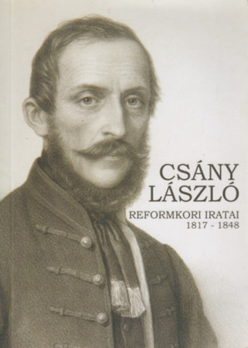 Csny Lszl reformkori iratai 1817-1848