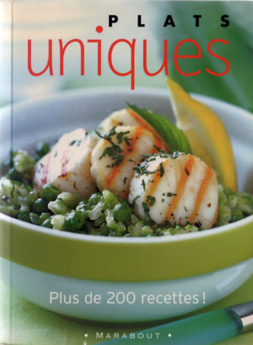 �lisabeth Boyer, Philippe Rollet Catherine Bricout - Plats Uniques - Plus de 200 recettes!