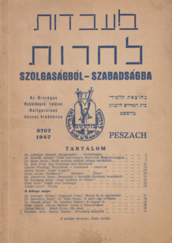 Szolgasgbl - szabadsgba. Mavdut lechrut. 5707-1947 Peszach