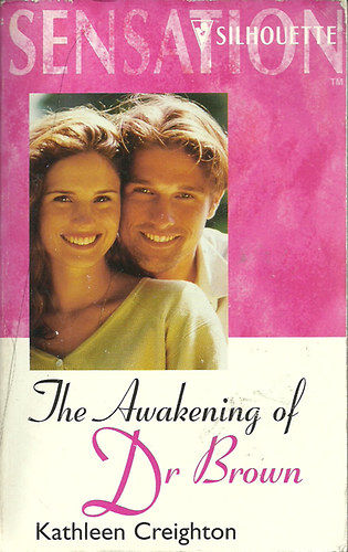 Kathleen Creighton - The Awakening of Dr Brown