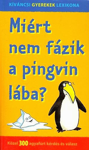 Mirt nem fzik a pingvin lba? - Kivncsi gyerekek lexikona