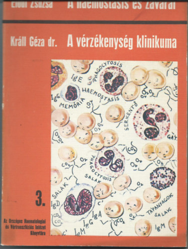 A haemostasis �s zavarai / A v�rz�kenys�g klinikuma