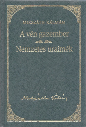 A vn gazember / Nemzetes uraimk - Mikszth Klmn sorozat 7. ktet