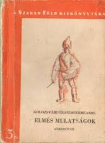 Kolozsvri Grandpierre Emil - Elms mulatsgok