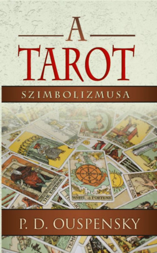 P. D. Ouspensky - A tarot szimbolizmusa