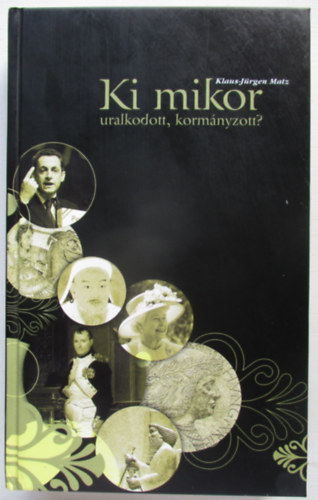 Ki mikor uralkodott, korm�nyzott?