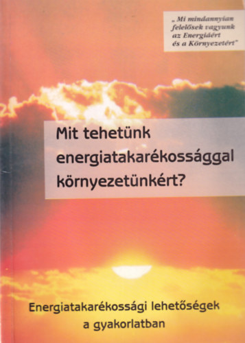 Solymos Iván - Mit tehetünk energiatakarékossággal környezetünkért?