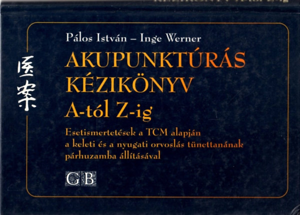 Akupunkt�r�s k�zik�nyv A-t�l Z-ig