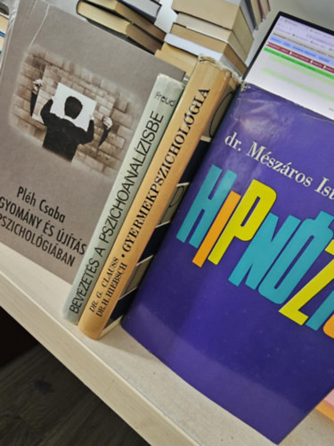Sigmund Freud, Clauss, G. Dr.-Hiebsch, H. Dr., Mszros Istvn Plh Csaba - 4db pszicholgia ktet: Hagyomny s jts a pszicholgiban+ Bevezets a pszichoanalzisbe+ Gyermekpszicholgia+ Hipnzis