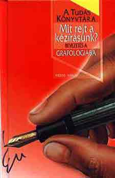 Mit rejt a k�z�r�sunk? Bevezet�s a grafol�gi�ba