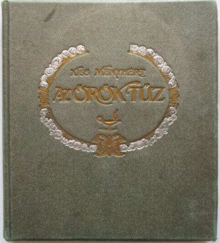 Az �r�k t�z - Ujabb k�ltem�nyek (I.kiad�s)