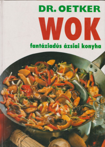A var�zslatos wok + Wok - fant�ziad�s �zsiai konyha