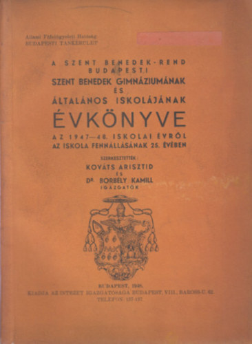 A Szent Benedek-rend budapesti Szent Benedek Gimnáziumának és Általános Iskolájának évkönyve az 1947-48. iskolai évről