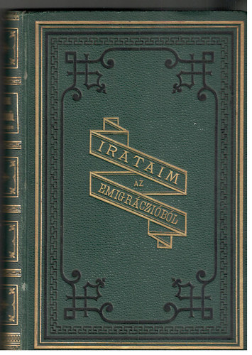 Kossuth Lajos - Irataim az emigrczibl I.