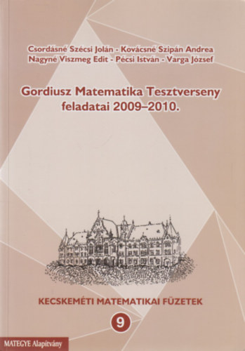 Gordiusz Matematika Tesztverseny feladatai 2009-2010 - Kecskemti matematikai fzetek 9