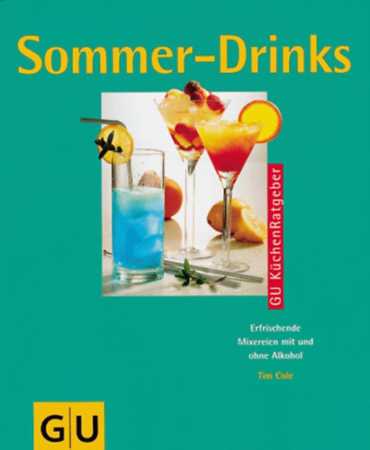 Sommer - Drinks - Erfrischende Mixereien mit und ohne Alkohol