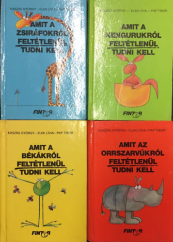 Amit a zsir�fokr�l felt�tlen�l tudni kell + Amit az orrszarv�kr�l felt�tlen�l tudni kell + Amit a kengurukr�l felt�tlen�l tudni kell + Amit a b�k�kr�l felt�tlen�l tudni kell