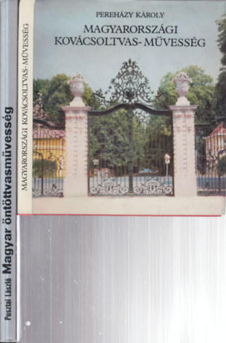 2 db. magyar iparmvszet (Magyarorszgi kovcsoltvas-mvessg + Magyar ntttvasmvessg)