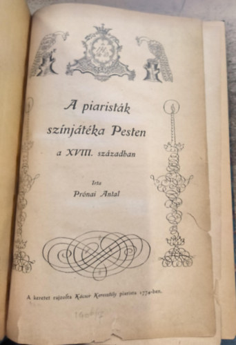 Prnai Antal - A piaristk sznjtka Pesten a XVIII. szzadban