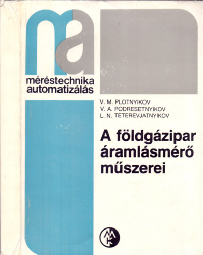 V. M. Plotnyikov; V. A. Podresetnyikov; L. N. Teterevjatnyikov - A fldgzipar ramlsmr mszerei
