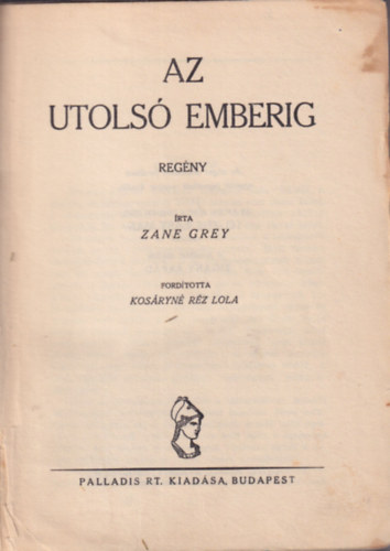 Zane Grey - Az utols emberig