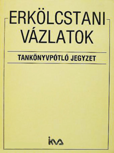Erklcstani vzlatok (tanknyvptl jegyzet) + Szveggyjtemny