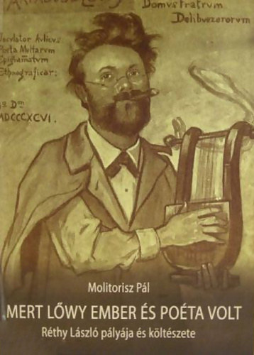 Molitorisz Pl - Mert Lwy ember s pota volt - Rthy Lszl plyja s kltszete