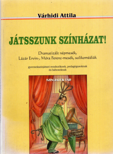 Vrhidi Attila - Jtsszunk sznhzat!