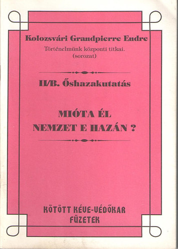 Mita l nemzet e hazn? (Trtnelmnk kzponti titkai - shazakutats II/B.)