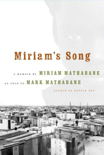 Miriam's Song - A Memoir by Miriam Mathabane