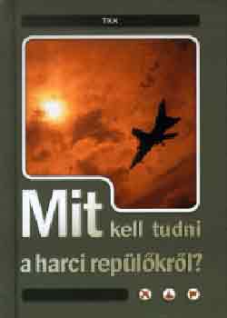 Mit kell tudni a harci replkrl?