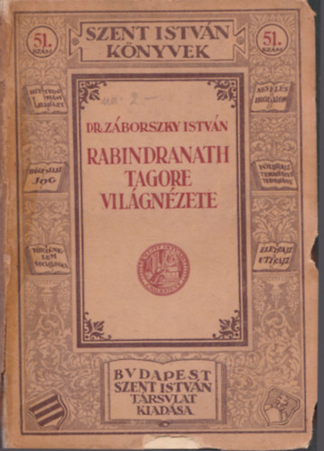 Dr. Zborszky Istvn - Rabindranath Tagore vilgnzete (Szent Istvn knyvek 51.)