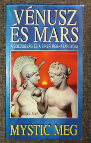 Vnusz s Mars - A boldogsg s a siker meghatrozja (Asztro-let 3.)