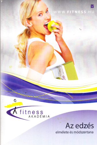 Fitness Akadmia - Az edzs elmlete s mdszertana