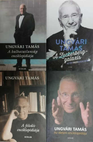 Ungvári Tamás - 4 db Ungvári Tamás: A feledés enciklopédiája + Az életem enciklopédiája + A halhatatlanság encikloédiája + A Zuckerberg-galaxis