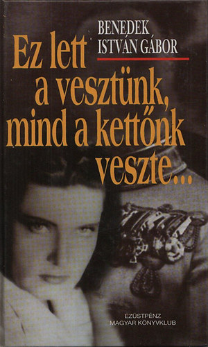 Ez lett a vesztnk, mind a kettnk veszte...Filmregny (dediklt)