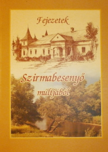 Fejezetek Szirmabeseny� m�ltj�b�l