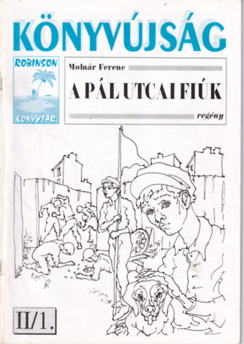 A P�l utcai fi�k - K�nyv�js�g (Robinson k�nyvt�r)