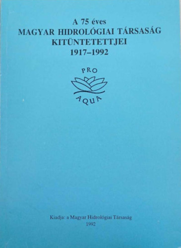 A 75 ves magyar hidrolgiai trsasg mltja s jelene 1917-1992