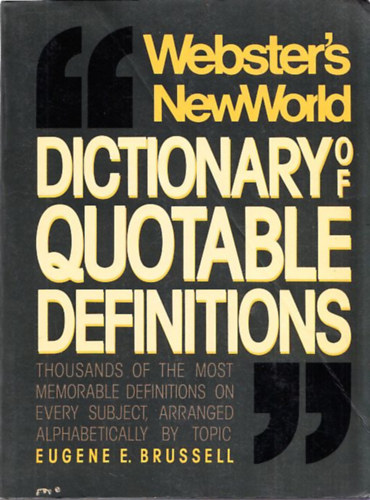 Eugene E. Brussell - Webster's New World Dictionary of Quotable Definitions