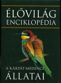 Ujhelyi Pter  ( szerk.) - lvilg enciklopdia- A Krpt-medence llatai