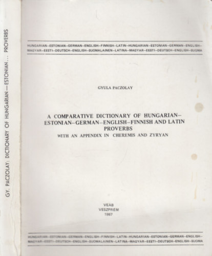 A comparative dictionary of hungarian-estonian-german-english-finnish and Latin proverbs (with an appendix in cheremis and zyryan)