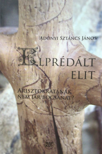 Adonyi Sztancs Jnos - Elprdlt elit