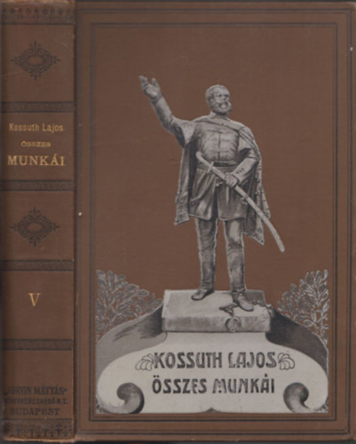 Kossuth Lajos iratai V. (Trtnelmi Tanulmnyok - Els rsz: 1860-1863 (Magyar gyek) - Msodik rsz: 1863. (Lengyel forradalom))