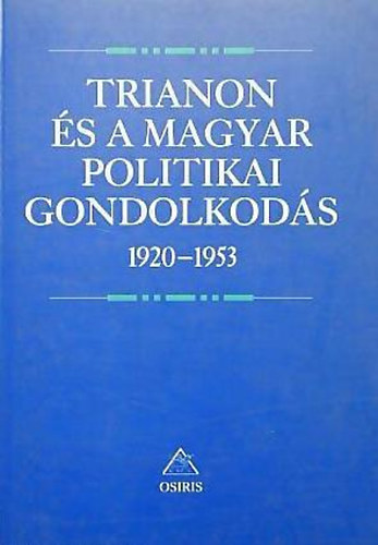 Trianon s a magyar politikai gondolkods 1920-1953